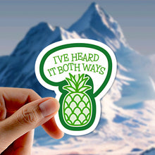 Psych- I've Heard It Both Ways Sticker- Matte Finish, Waterproof Vinyl Decal with Pineapple Design, Irregular Shape, Single Use for Laptop, Tablet, Car, Phone, Cabinet, Surfaces- Humorous Quote Decoration